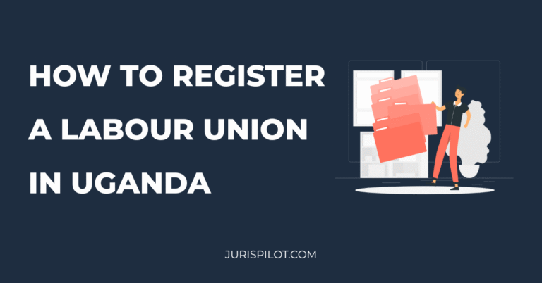 Register a Labour Union in Uganda